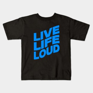 Live life loud Kids T-Shirt